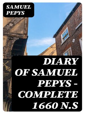 cover image of Diary of Samuel Pepys — Complete 1660 N.S